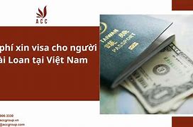 Lệ Phí Xin Visa Lao Động Đài Loan Tại Việt Nam